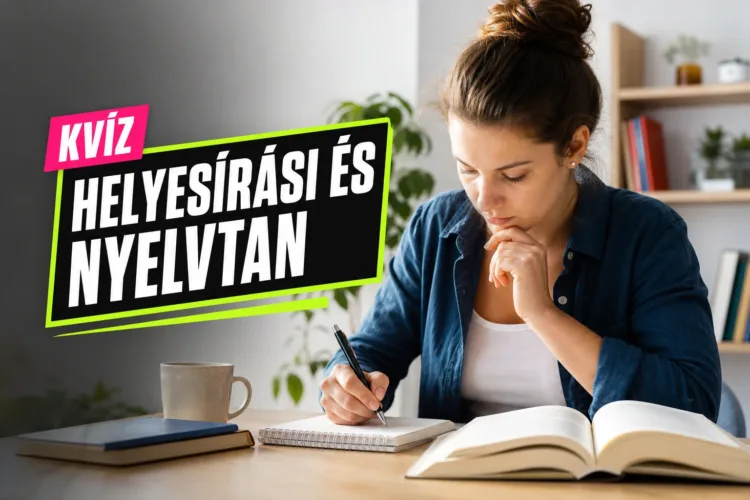 Helyesírási kvíz: elsőre kiszúrod a becsapós alakok közül a helyeset? Helyesírási kvíz: elsőre kiszúrod a becsapós alakok közül a helyeset?