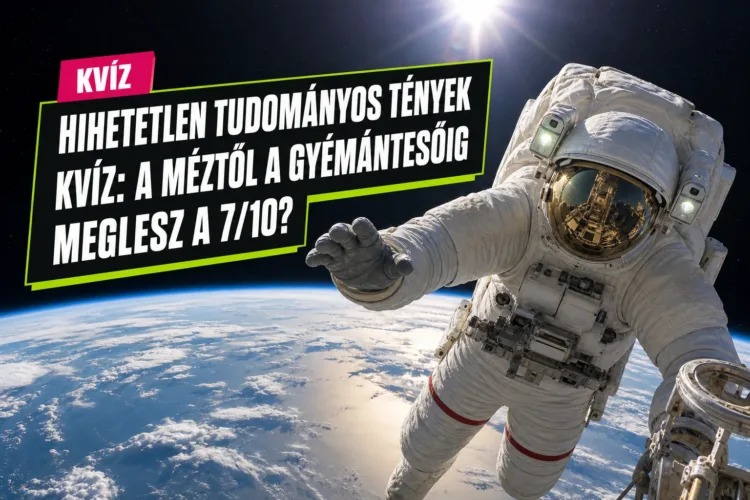 Hihetetlen tudományos tények kvíz: a méztől a gyémántesőig meglesz a 7/10? Hihetetlen tudományos tények kvíz: a méztől a gyémántesőig meglesz a 7/10?