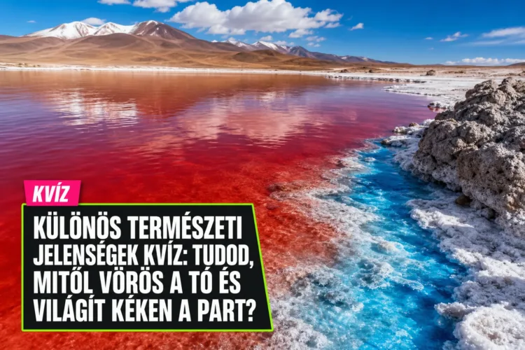 Különös természeti jelenségek kvíz: tudod, mitől vörös a tó és világít kéken a part? Különös természeti jelenségek kvíz: tudod, mitől vörös a tó és világít kéken a part?