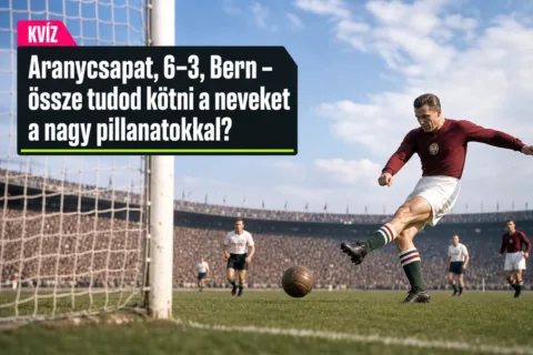 Kvíz: Aranycsapat, 6–3, Bern – össze tudod kötni a neveket a nagy pillanatokkal?
