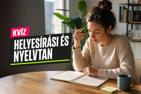 Kvíz: egybe- és különírás – elsőre ki tudod választani mind a 10 helyes alakot?