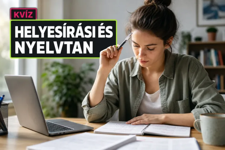 Kvíz: együtt, egyelőre, Dél-Alföld – elsőre kiszúrod a helyes írásmódot? Kvíz: együtt, egyelőre, Dél-Alföld – elsőre kiszúrod a helyes írásmódot?
