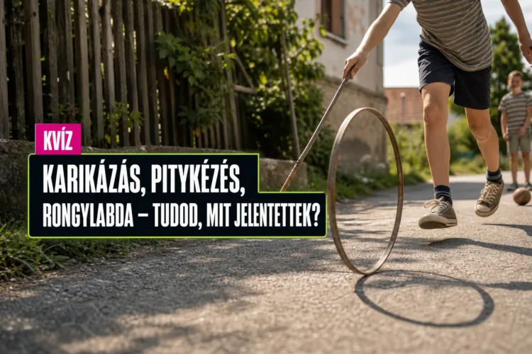 Kvíz: karikázás, pitykézés, rongylabda – tudod, mit jelentettek? Kvíz: karikázás, pitykézés, rongylabda – tudod, mit jelentettek?