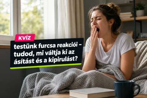 Kvíz: testünk furcsa reakciói – tudod, mi váltja ki az ásítást és a kipirulást?