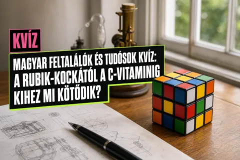 Magyar feltalálók és tudósok kvíz: a Rubik-kockától a C-vitaminig kihez mi kötődik?