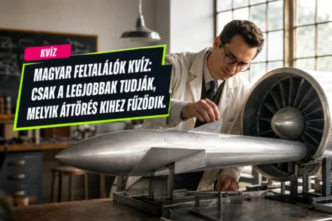 Magyar feltalálók kvíz: csak a legjobbak tudják, melyik áttörés kihez fűződik