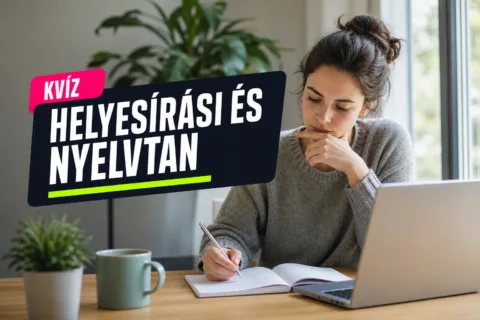 Magyar helyesírás kvíz: kiszúrod a hibát ott is, ahol elsőre minden jónak tűnik?