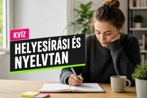 Nyelvtan és helyesírás kvíz: csak a legjobbak tudják, melyik forma és szerkezet helyes