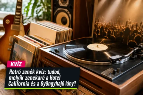 Retró zenék kvíz: tudod, melyik zenekaré a Hotel California és a Gyöngyhajú lány?