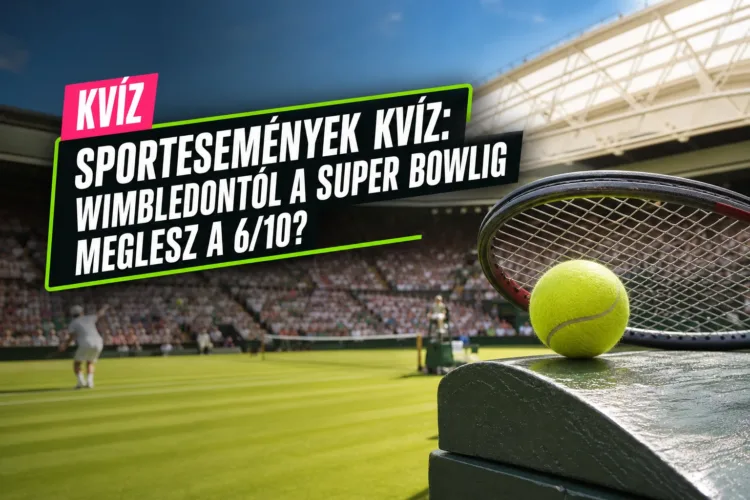 Sportesemények kvíz: Wimbledontól a Super Bowlig meglesz a 6/10? Sportesemények kvíz: Wimbledontól a Super Bowlig meglesz a 6/10?