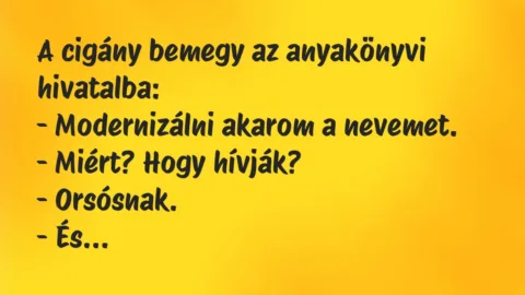 Vicc: A cigány bemegy az anyakönyvi hivatalba…