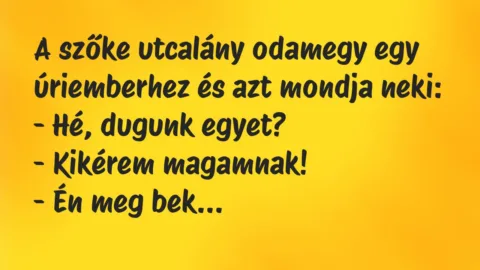 Vicc: A szőke utcalány odamegy egy úriemberhez és azt mondja neki…
