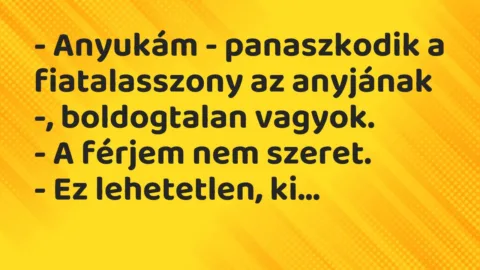 Vicc: Anyukám – panaszkodik…