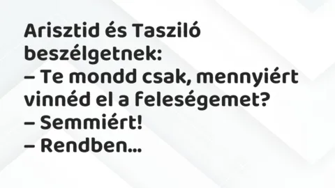 Vicc: Arisztid és Tasziló beszélgetnek…