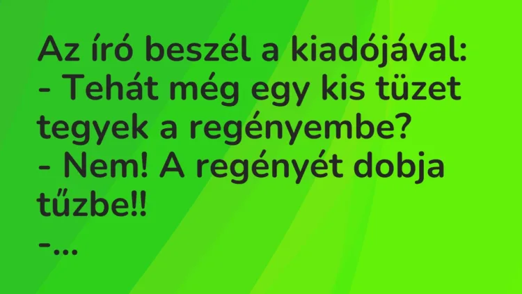 Vicc: Az író beszél a kiadójával… Vicc: Az író beszél a kiadójával…