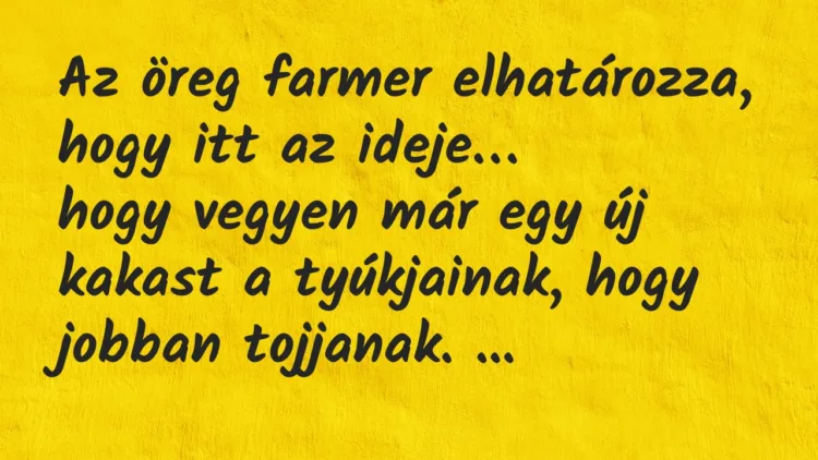 Vicc: Az öreg farmer elhatározza, hogy itt az ideje, hogy vegyen már egy új… Vicc: Az öreg farmer elhatározza, hogy itt az ideje, hogy vegyen már egy új…