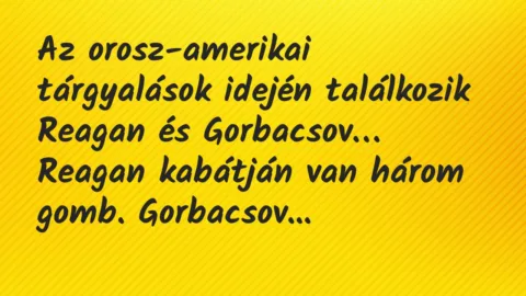 Vicc: Az orosz-amerikai tárgyalások idején találkozik Reagan és Gorbacsov…