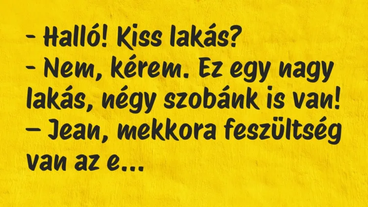 Vicc: Halló! Kiss lakás? Vicc: Halló! Kiss lakás?