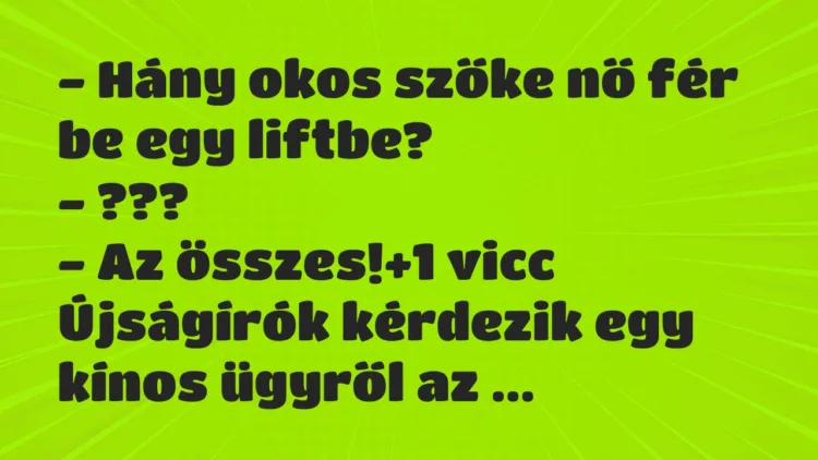 Vicc: – Hány okos szőke nő fér be egy liftbe?
– ???
– Az összes! Vicc: – Hány okos szőke nő fér be egy liftbe?
– ???
– Az összes!