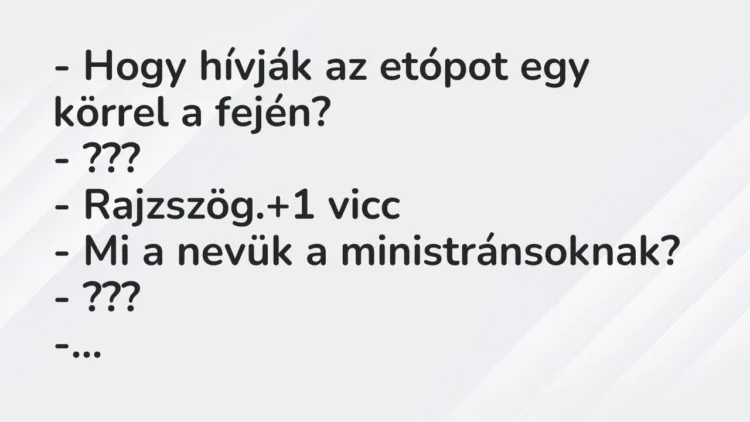 Vicc: – Hogy hívják az etópot egy körrel a fején?
– ???
-… Vicc: – Hogy hívják az etópot egy körrel a fején?
– ???
-…