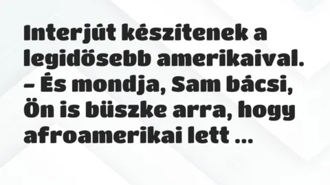 Vicc: Interjút készítenek a legidősebb amerikaival…
