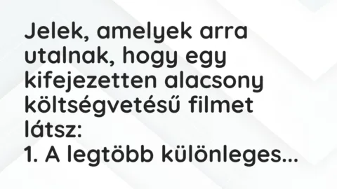 Vicc: Jelek, amelyek arra utalnak, hogy egy kifejezetten alacsony… Vicc: Jelek, amelyek arra utalnak, hogy egy kifejezetten alacsony…