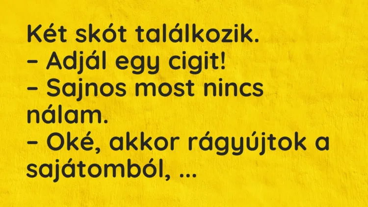 Vicc: Két skót találkozik… Vicc: Két skót találkozik…