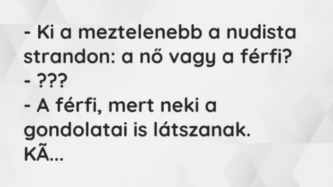 Vicc: Ki a meztelenebb a nudista strandon: a nő vagy a férfi?