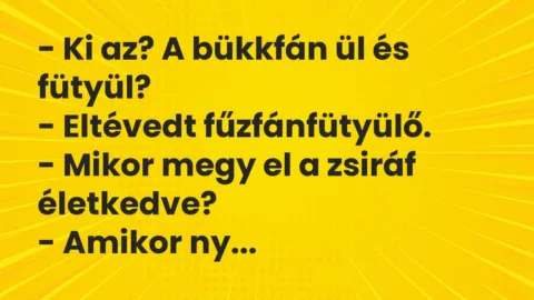 Vicc: Ki az? A bükkfán ül és fütyül?