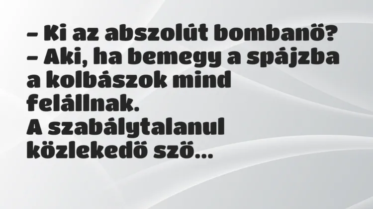 Vicc: Ki az abszolút bombanő? Vicc: Ki az abszolút bombanő?