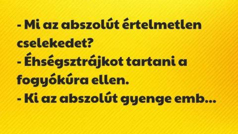 Vicc: Mi az abszolút értelmetlen cselekedet?