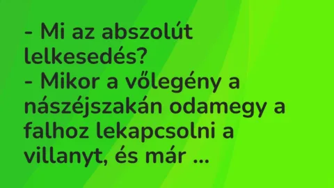 Vicc: Mi az abszolút lelkesedés?