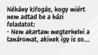 Vicc: Néhány kifogás, hogy miért nem adtad be a házi feladatot…