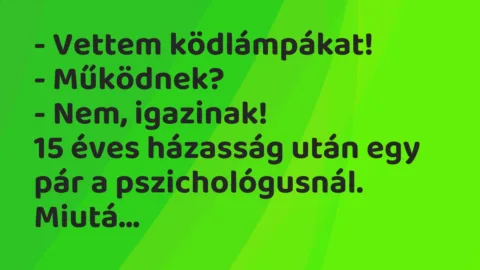 Vicc: Vettem ködlámpákat…
