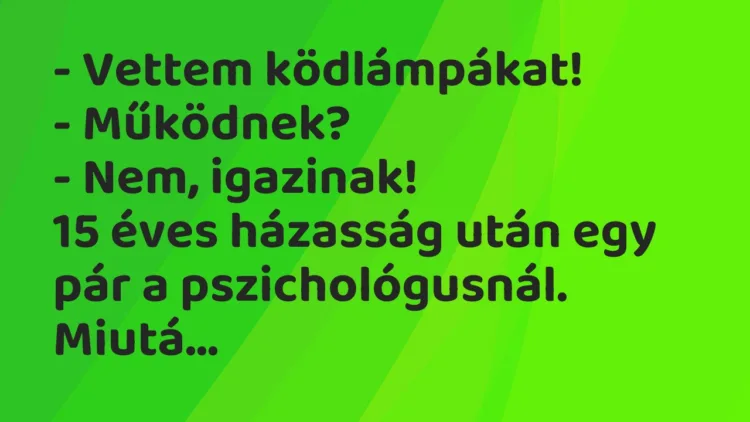 Vicc: Vettem ködlámpákat… Vicc: Vettem ködlámpákat…
