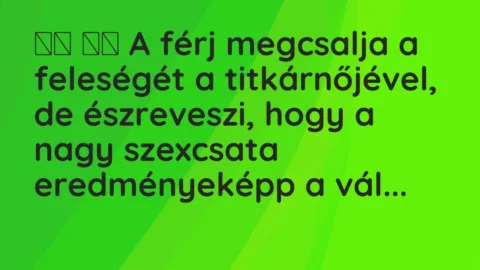 Viccek:
A férj megcsalja a feleségét a titkárnőjével, de … Viccek:
A férj megcsalja a feleségét a titkárnőjével, de …