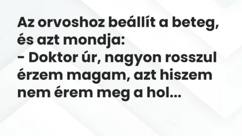 Viccek: Az orvoshoz beállít a beteg, és azt mondja…