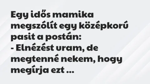 Viccek: Egy idős mamika megszólít egy középkorú pasit a postán…
