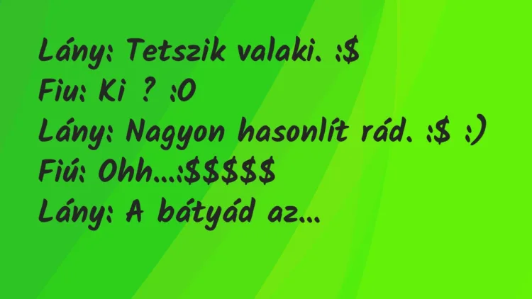 Viccek: Lány: Tetszik valaki… Viccek: Lány: Tetszik valaki…