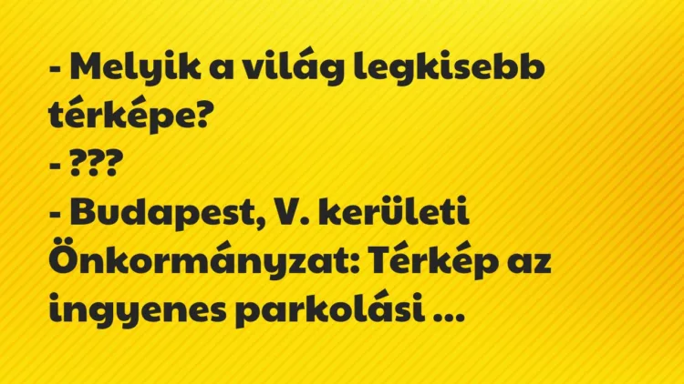 Viccek: Melyik a világ legkisebb térképe? Viccek: Melyik a világ legkisebb térképe?