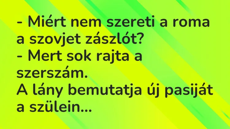 Viccek: Miért nem szereti a roma a szovjet zászlót? Viccek: Miért nem szereti a roma a szovjet zászlót?