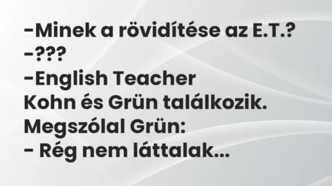 Viccek: Minek a rövidítése az E.T.?