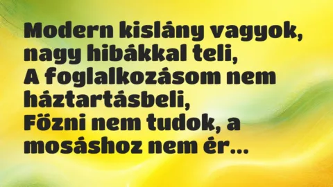 Viccek: Modern kislány vagyok, nagy hibákkal teli…