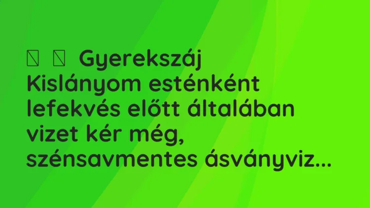 Vicces történet:
Gyerekszáj
Kislányom esténként lefekvés előtt… Vicces történet:
Gyerekszáj
Kislányom esténként lefekvés előtt…