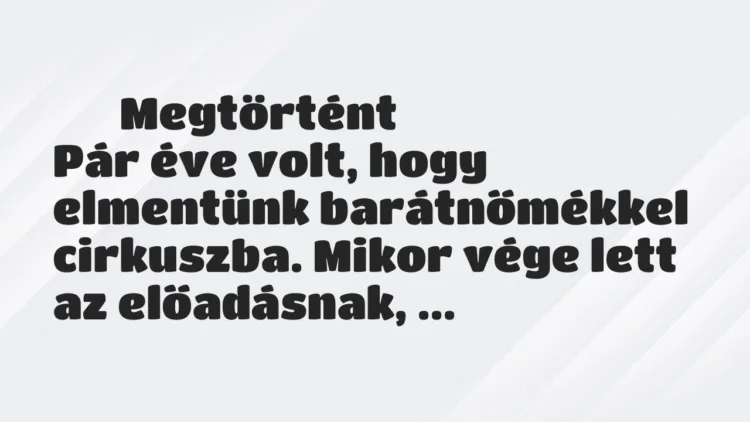Vicces történet:
Megtörtént
Pár éve volt, hogy elmentünk barátnőmékkel… Vicces történet:
Megtörtént
Pár éve volt, hogy elmentünk barátnőmékkel…