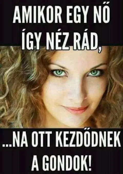 Amikor egy nő így néz rád...