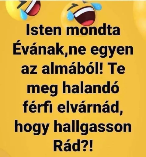 Isten mondta Évának, ne egyen az almából!