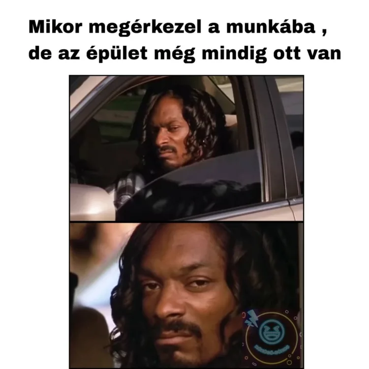 Mikor megérkezel a munkába, de az épület még mindig ott van? Mikor megérkezel a munkába, de az épület még mindig ott van?