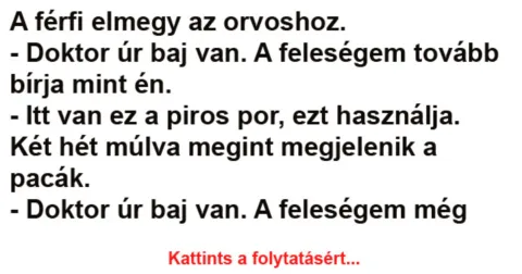 Vicc: A férfi elmegy az orvoshoz - Vicc: A férfi elmegy az orvoshoz –