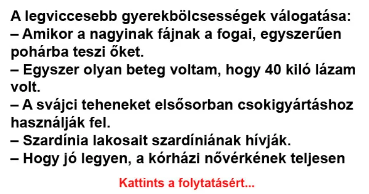 Vicc: A legviccesebb gyerekbölcsességek válogatása - Vicc: A legviccesebb gyerekbölcsességek válogatása –